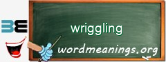 WordMeaning blackboard for wriggling